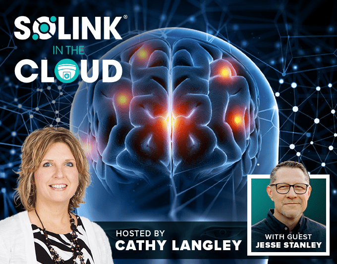 Solink in the cloud hosted by Cathy Langley with guest Jesse Stanley