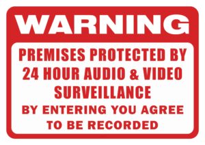 Warning premises protected by 24 hour audio and video monitoring.