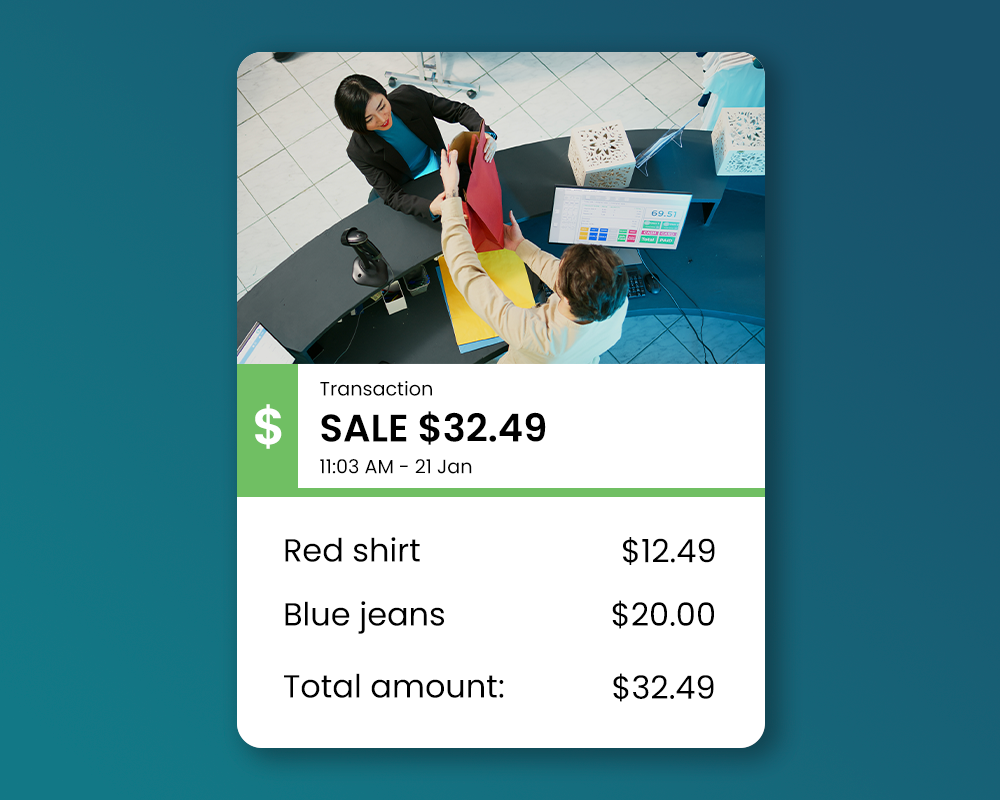 Image of a transaction receipt showing a sale of $32.49 for a red shirt and blue jeans. Time and date are 11:03 AM, 21 Jan. The receipt is overlaying a photo of two people at a store counter.