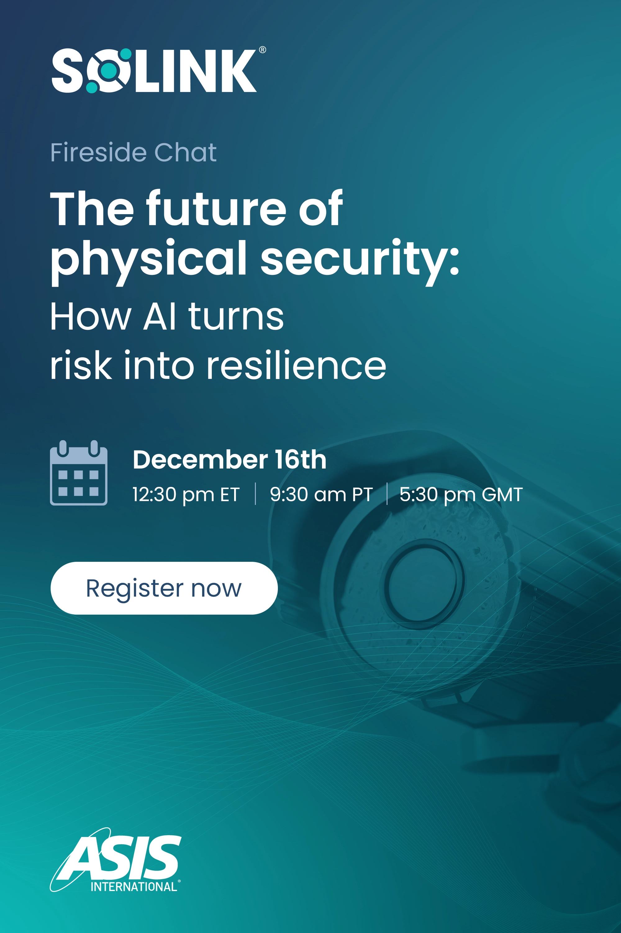 Event poster for a fireside chat titled "The future of physical security: How AI turns risk into resilience," scheduled for December 16th, with a "Register now" button.