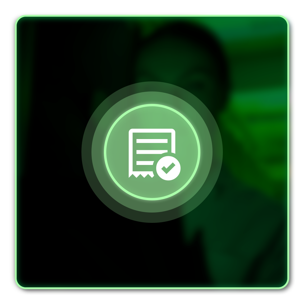 A glowing green icon of a document with a checkmark inside concentric circles, set against a blurred green background.
