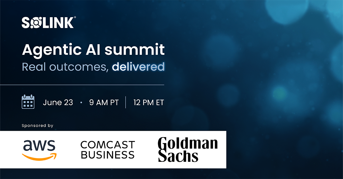 Solink Agentic AI Summit event banner with date June 23, times 9 AM PT and 12 PM ET, and sponsors AWS, Comcast Business, and Goldman Sachs.